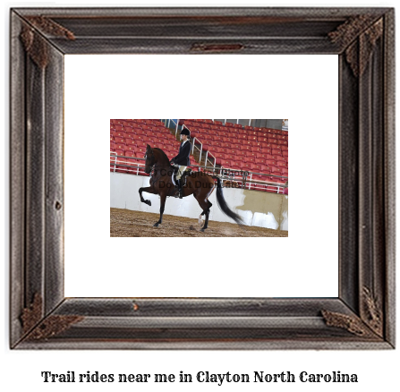 trail rides near me in Clayton, North Carolina